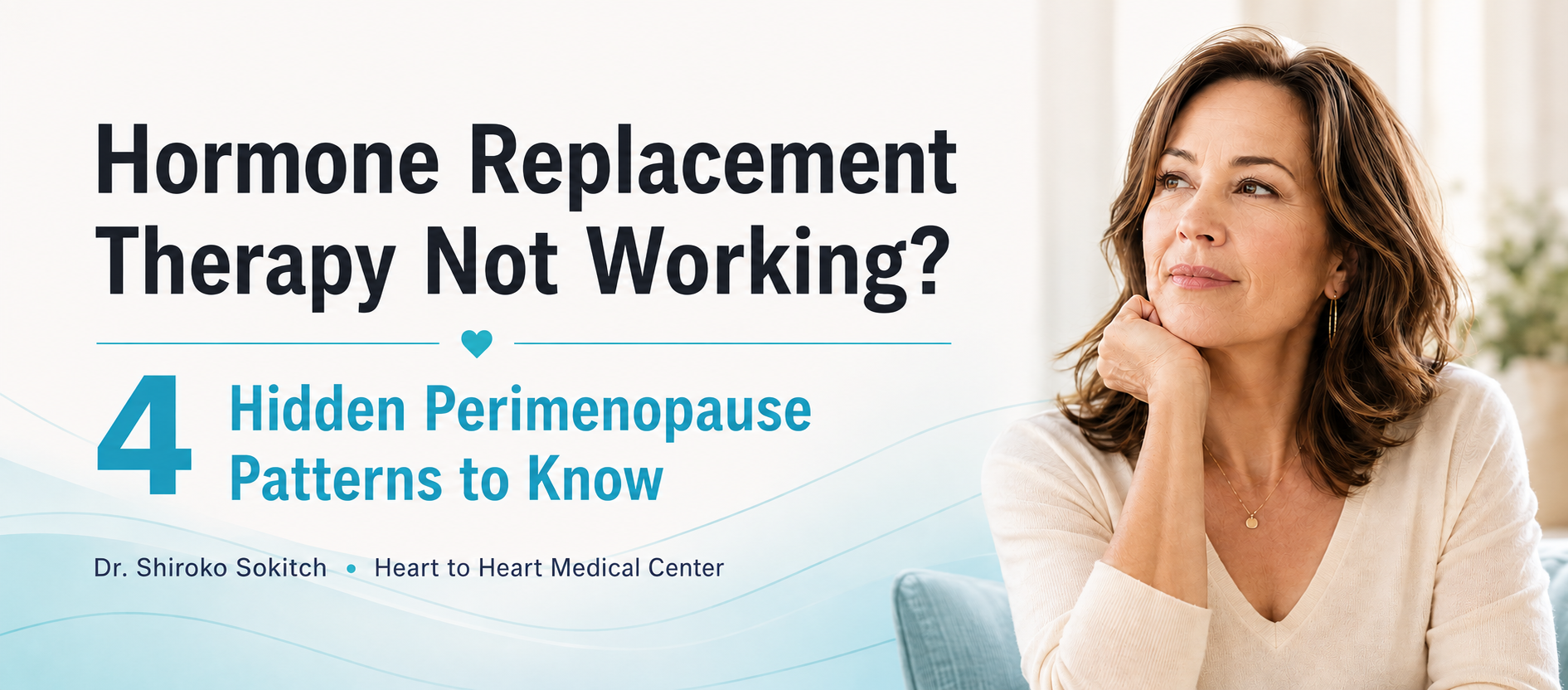 Dr. Shiroko Sokitch explains four hidden perimenopause patterns when hormone replacement therapy is not working.